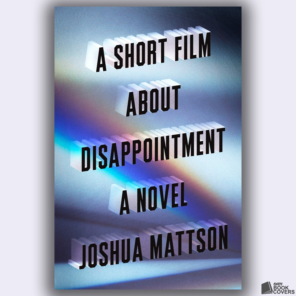 A Short Film About Disappointment Josha Mattson