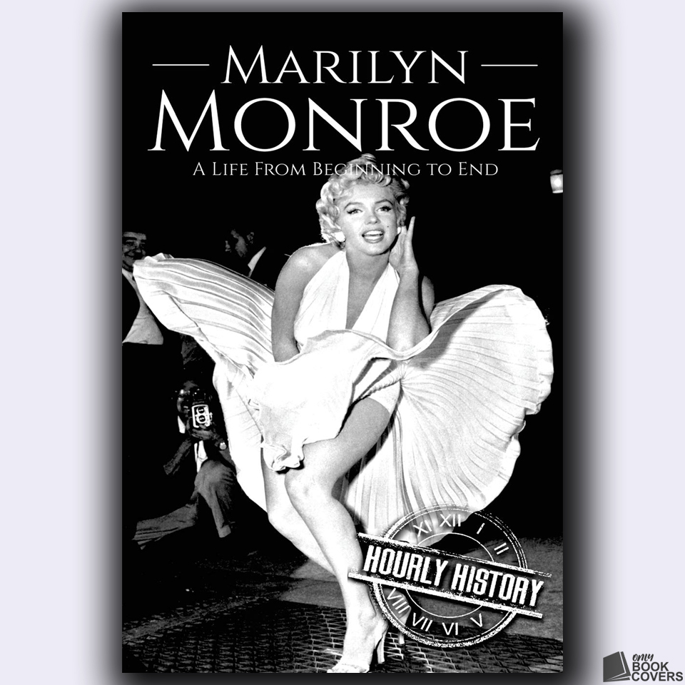 Marilyn Monroe A Life From Beginning To End