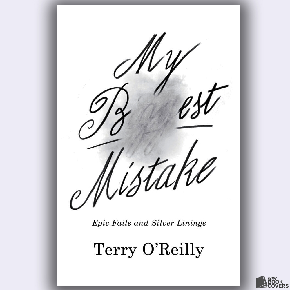 My Best Mistake Terry O Reilly