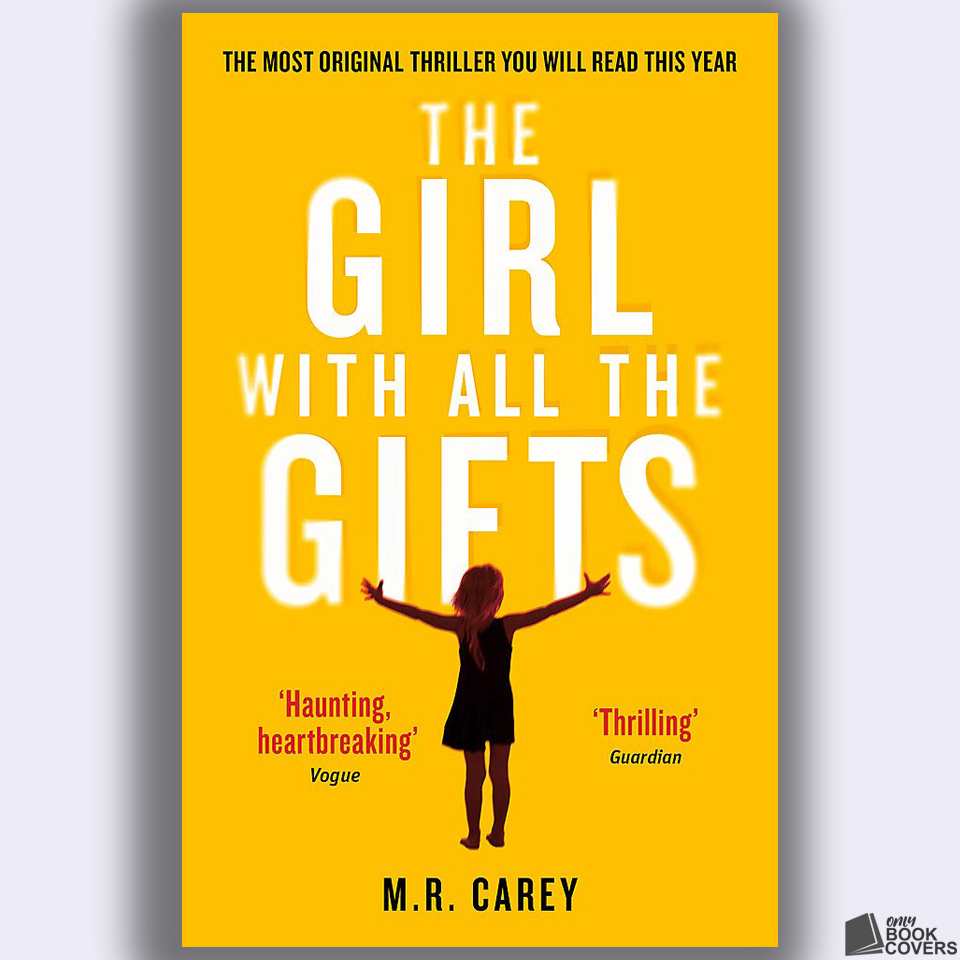 The Girl With All The Gifts M R Carey