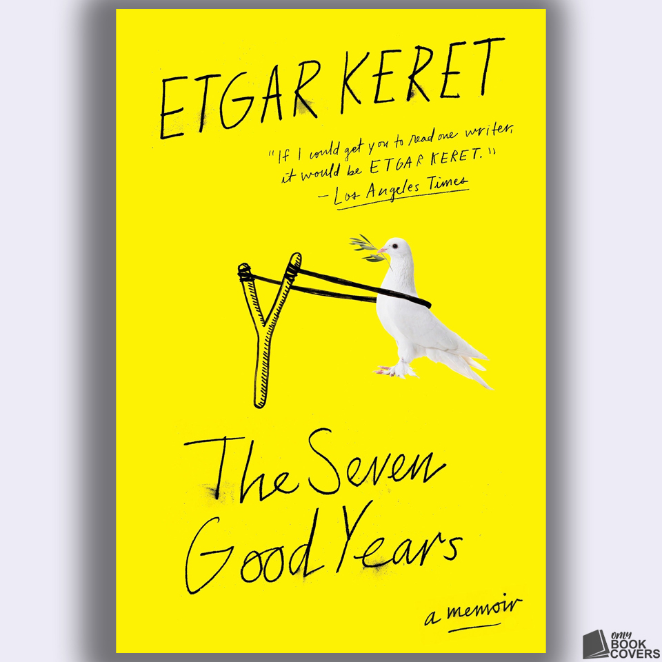 The Seven Good Years Etgar Keret