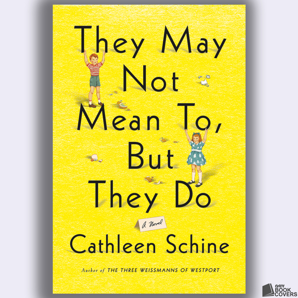 They May Not Mean To But They Do Cathleen Schine